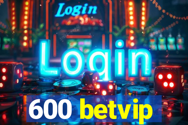 600 betvip